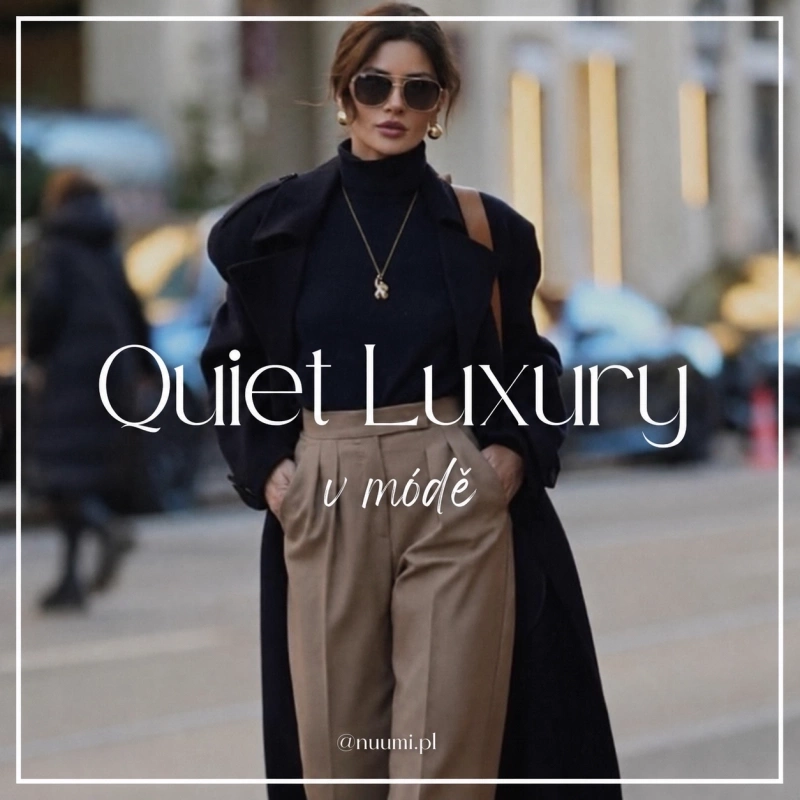 Co je styl quiet luxury? Trend, který dobyl módní svět Co je styl quiet luxury? Trend, který dobyl módní svět