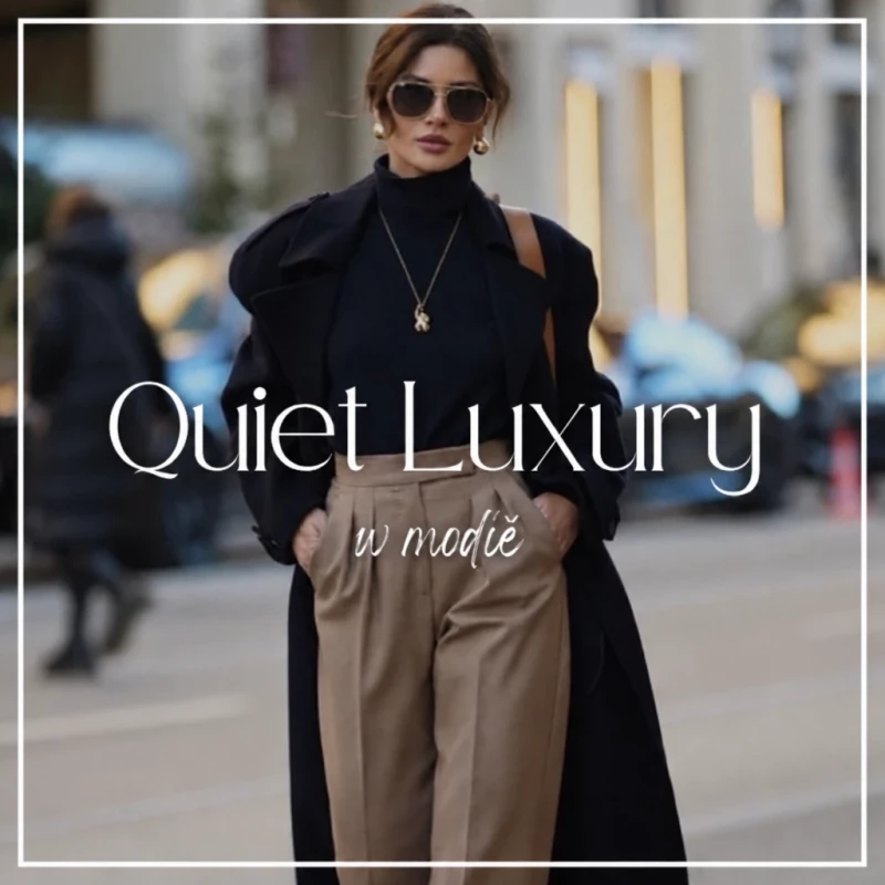 Co je styl quiet luxury? Trend, který dobyl módní svět Co je styl quiet luxury? Trend, který dobyl módní svět