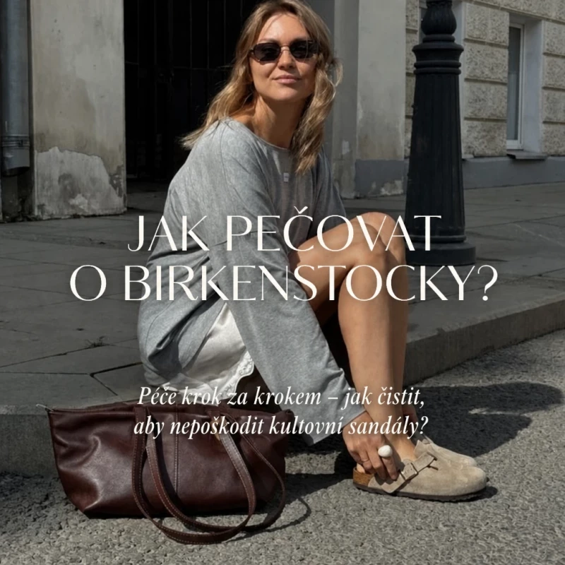 Jak pečovat o Birkenstocky? Díky těmto jednoduchým pravidlům budou vypadat skvěle po mnoho sezón Jak pečovat o Birkenstocky? Díky těmto jednoduchým pravidlům budou vypadat skvěle po mnoho sezón
