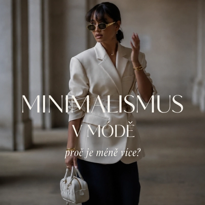Minimalismus v módě 2025: Proč je méně vlastně více? Minimalismus v módě 2025: Proč je méně vlastně více?