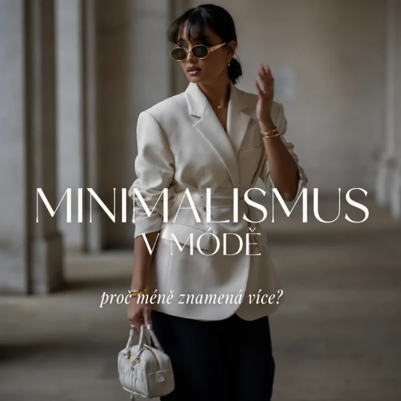 Minimalismus v módě 2025: Proč je méně vlastně více? Minimalismus v módě 2025: Proč je méně vlastně více?