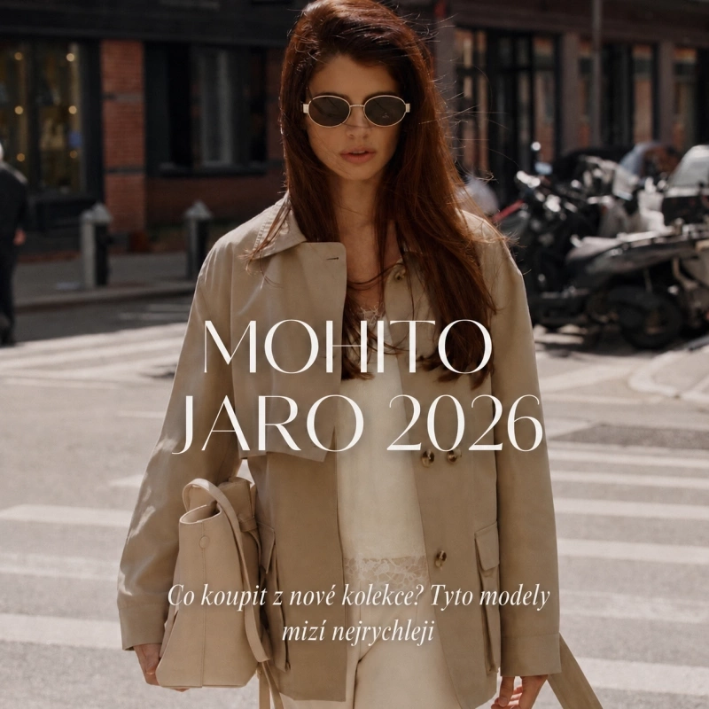 Mohito jaro 2026 – tyhle modely z kolekce mizí rekordním tempem Mohito jaro 2026 – tyhle modely z kolekce mizí rekordním tempem