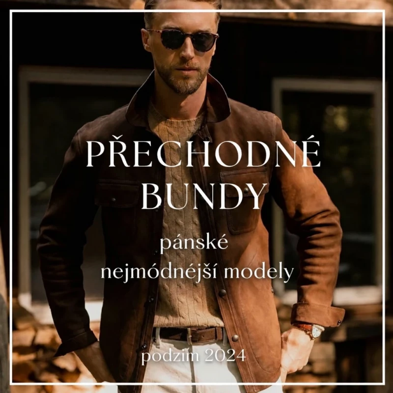 Nejžhavější pánské bundy na podzim 2024 – kterou si vybrat? Nejžhavější pánské bundy na podzim 2024 – kterou si vybrat?