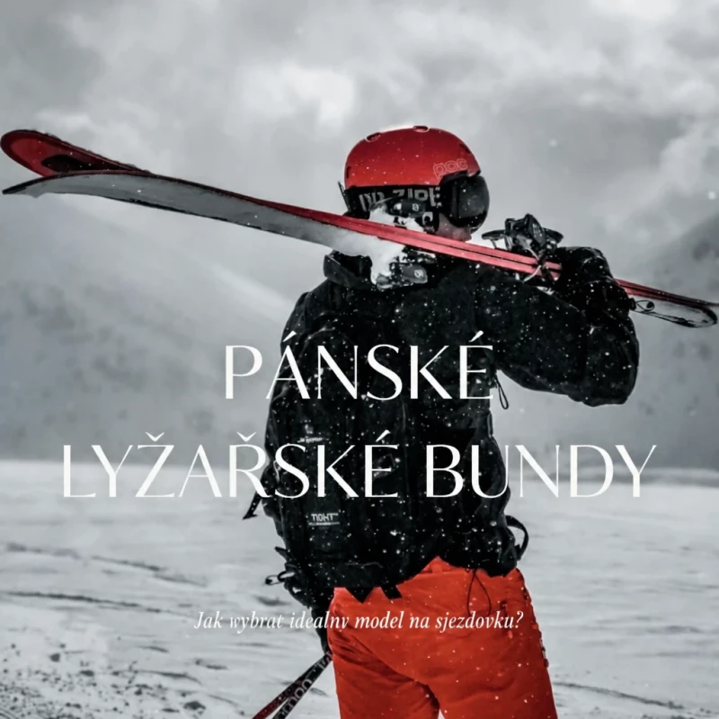 Pánská lyžařská bunda 2025 – jak vybrat ideální model na sjezdovku? Pánská lyžařská bunda 2025 – jak vybrat ideální model na sjezdovku?