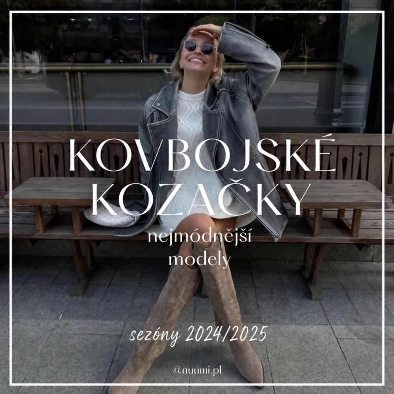 Trendy dámské kovbojky na podzim 2024 – tyto modely jsou už teď hitem! Trendy dámské kovbojky na podzim 2024 – tyto modely jsou už teď hitem!
